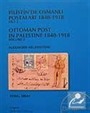 Filistin'de Osmanlı Postaları 1840 -1918 Cilt 2 Ottoman Post in Palestine 1840-1918 Volume 2