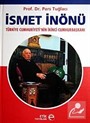 İsmet İnönü Türkiye Cumhuriyeti'nin İkinci Cumhurbaşkanı