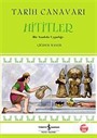 Tarih Canavarı Hititler