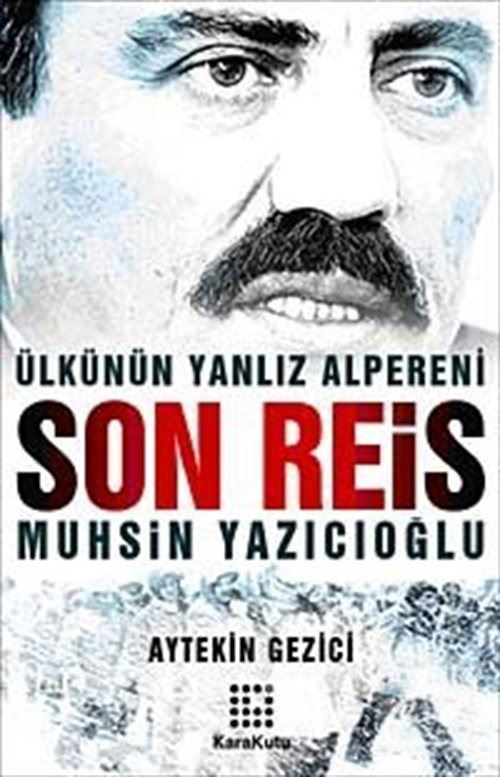 Son Reis Muhsin Yazıcıoğlu