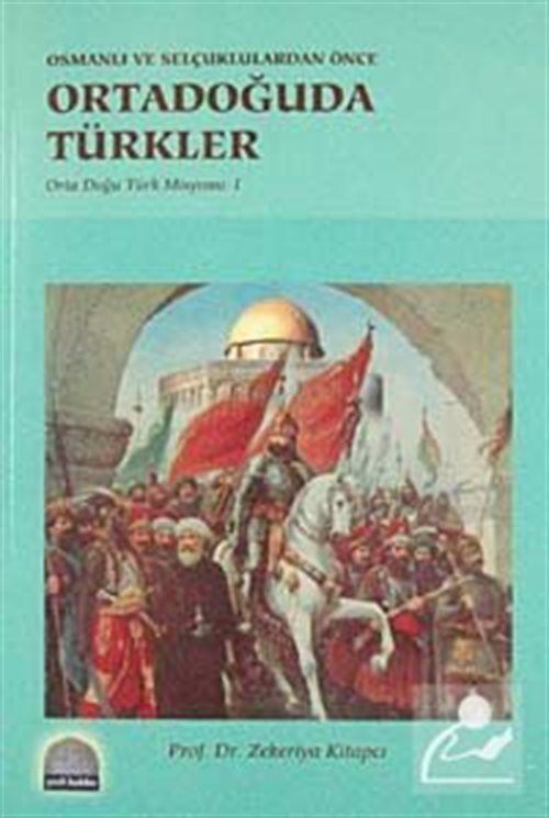 Osmanlı ve Selçuklulardan Önce Ortadoğuda Türkler