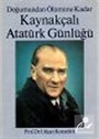 Doğumundan Ölümüne Kadar Kaynakçalı Atatürk Günlüğü