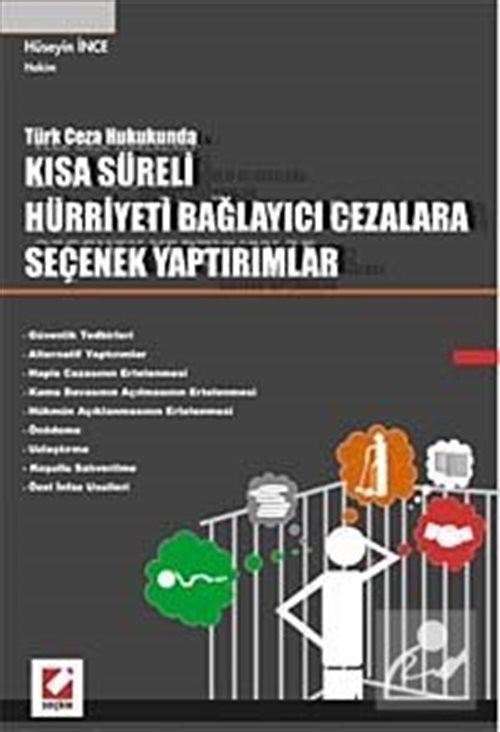 Türk Ceza Hukukunda Kısa Süreli Hürriyeti Bağlayıcı Cezalara Seçenek Yaptırımlar