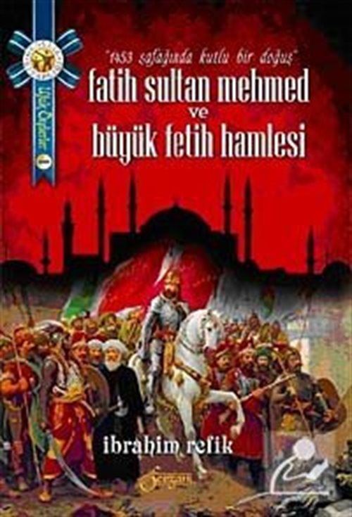Fatih Sultan Mehmet ve Büyük Fetih Hamlesi