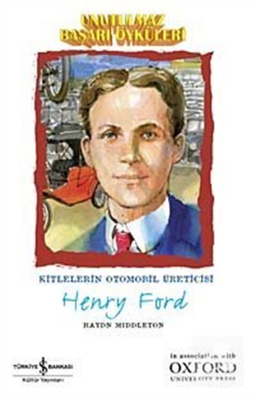 Unutulmaz Başarı Öyküleri - Henry Ford