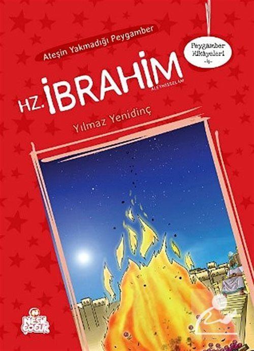 Ateşin Yakmadığı Peygamber Hz. İbrahim
