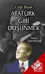 Atatürk Gibi Düşünmek (Cep Boy)
