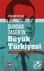 Dündar Taşer'in Büyük Türkiyesi