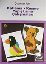 Katlama-Kesme Yapıştırma Çalışmaları
