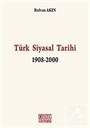 Türk Siyasal Tarihi (1908-2000)