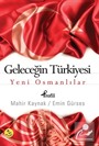 Geleceğin Türkiyesi Yeni Osmanlılar