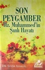 Son Peygamber Hz. Muhammed'in Şanlı Hayatı
