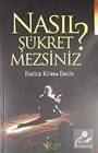 Nasıl Şükretmezsiniz?