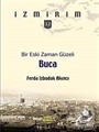 Bir Eski Zaman Güzeli: Buca / İzmirim - 12