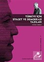 Türkiye İçin Siyaset ve Demokrasi Yazıları
