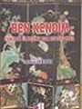 Ben Kendim Osmanlı Ülkesine Son Seyahatler