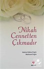 Nikah Cennetten Çıkmadır