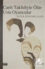 Canlı Taklidiyle Ölür Usta Oyuncular