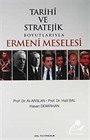 Tarihi ve Stratejik Boyutlarıyla Ermeni Meselesi