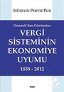Osmanlı'dan Günümüze Vergi Sisteminin Ekonomiye Uyumu 1838-2012
