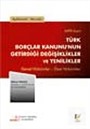 Açıklamalı, Yorumlu 6098 Sayılı Türk Borçlar Kanununu Getirdiği Değişiklikler ve Yenilikler Genel Hükümler-Özel Hükümler