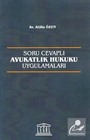 Soru Cevaplı Avukatlık Hukuku Uygulamaları