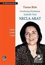 Cumhuriyet Kadınının Aydınlık Yüzü Necla Arat