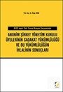 6102 Sayılı Türk Ticaret Kanunu Çerçevesinde Anonim Şirket Yönetim Kurulu Üyelerinin Sadakat Yükümlülüğü ve Bu Yükümlülüğün İhlalinin Sonuçları