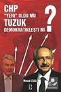 CHP Yeni Oldu mu Tüzük Demokratikleşti mi?