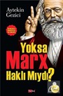Yoksa Marx Haklı Mıydı?