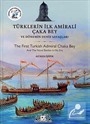 Türklerin İlk Amirali Çaka Bey ve Dönemin Deniz Savaşları