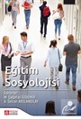 Eğitim Sosyolojisi (Edit.Prof. Dr. M. Çağatay Özdemir - A. Selcen Bingöl Arslangilay)
