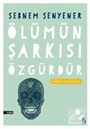 Ölümün Şarkısı Özgürdür