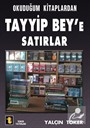 Okuduğum Kitaplardan Tayyip Bey'e Satırlar