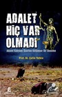 Adalet Hiç Var Olmadı