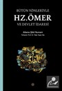Bütün Yönleriyle Hz. Ömer ve Devlet İdaresi