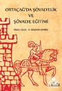 Ortaçağ'da Şövalyelik ve Şövalye Eğitimi