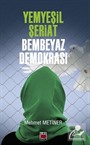 Yemyeşil Şeriat Bembeyaz Demokrasi