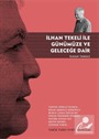 İlhan Tekeli ile Günümüze ve Geleceğe Dair