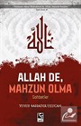 Allah de, Mahzun Olma