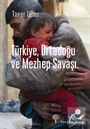 Türkiye, Ortadoğu ve Mezhep Savaşı