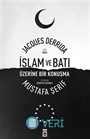 İslam ve Batı Üzerine Bir Konuşma