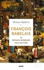François Rabelais ve Ortaçağ-Rönesans Halk Kültürü