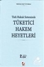 Türk Hukuk Sisteminde Tüketici Hakem Heyetleri
