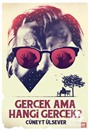 Gerçek Ama Hangi Gerçek ?