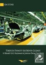 Türkiyede Otomotiv Sektörünün Gelişmesi ve Rekabet Gücü Kazanması Açısından Önemli Faktörler