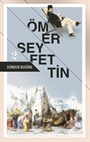 Dünden Bugüne Ömer Seyfettin 2 (Eski ve Yeni Harflerle)