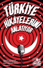 Türkiye Hikayelerini Anlatıyor