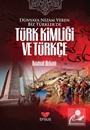 Dünyaya Nizam Veren Biz Türkler'de Türk Kimliği ve Türkçe