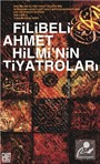 Filibeli Ahmet Hilmi'nin Tiyatroları